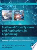 Fractional Order Systems and Applications in Engineering