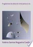 Fragmentos Da Alma Em Verso Prosa E Cia