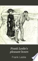Frank Leslie's Pleasant Hours