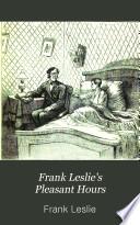 Frank Leslie's Pleasant Hours