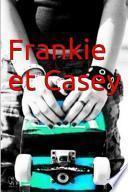 Frankie Et Casey