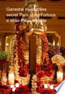 Ganesha Invocações Secret Para Obter Fortuna E Atrair Prosperidade