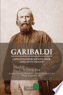 Garibaldi: cartas sulamericanas de amor, amizade e coragem