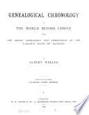 Genealogical chronology of the world before Christ, ed. by K.A. McMurdo