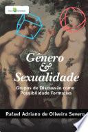 Gênero e Sexualidade: Grupos de discussão como possibilidade formativa