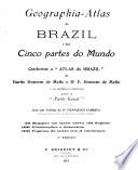 Geographia-Atlas do Brazil e das cinco partes do Mundo