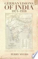 German Visions of India, 1871–1918