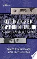 Getúlio Vargas e o Ministério do Trabalho: A atuação de João Goulart (1953-1954)