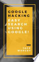Google Hacking Easy Search Using Google!