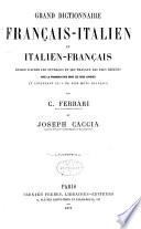 Grand dictionnaire français-italien et italien-français rédigé d'après les ouvrages et les travaux les plus récents, avec la prononciation dans les deux langues, et contenant plus de 2000 mots nouveaux