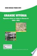 GRANDE VITÓRIA Expansão urbana na cidade de Manaus de 2002 e 2003