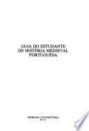 Guia do estudante de história medieval portuguesa