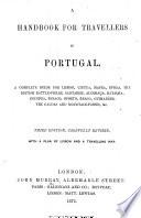 Handbook for Travellers in Portugal. By J. M. Neale. With a Travelling Map