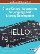 Handbook of Research on Cross-Cultural Approaches to Language and Literacy Development