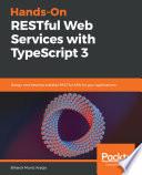 Hands-On RESTful Web Services with TypeScript 3