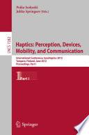 Haptics: Perception, Devices, Mobility, and Communication