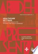 HEALTHCARE SETTINGS: SAFETY AND HEALTH FOR PATIENTS AND HEALTH WORKERS