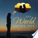HER WORLD INSIDE OUT