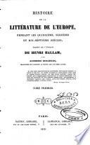 Histire de la littérature de l'Europe, pendant les quinzième, seizième et dix-septième siècles