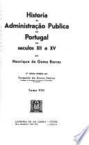 Historia Da Admininistração Publica Em Portugal Nos Seculos XII a XV.