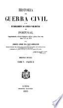 Historia da guerra civil e do estabelecimento do governo parlamentar em Portugal ..