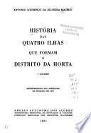 História das quatro ilhas que formam o Distrito da Horta