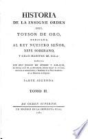 Historia de la insigne Orden del Toyson de Oro, dedicada al Rey Nuestro SeÆnor, xefe soberano, y gran maestre de ellà