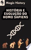 História E Evolução Do Homo Sapiens