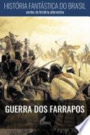 História Fantástica do Brasil: Guerra dos Farrapos