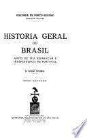 Historia geral do Brazil antes da sua separacão e independencia de Portugal
