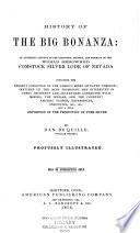 History of the Big Bonanza, an Authentic Account of the Discovery, History, and Working of the World Renowned Comstock Silver Lode of Nevada
