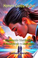 Homem Contra Mulher: Superando Obstáculos e Alcançando a Harmonia