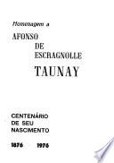 Homenagem a Afonso de Escragnolle Taunay, centenário de seu nascimento, 1876-1976