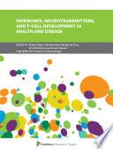 Hormones, Neurotransmitters, and T-Cell Development in Health and Disease