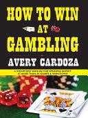 How to Win at Gambling