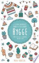 Hygge: O Segredo Dinamarquês para a Felicidade - Como ser feliz e saudável no dia a dia