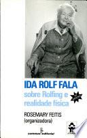 Ida Rolf fala sobre rolfing e realidade física