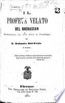 Il Profeta Velato del Khorassan. Dramma, in tre atti e prologo, di G. R. Del-Frate. [In verse. Founded on the poem by Moore.]
