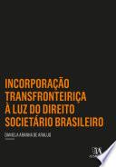 Incorporação Transfronteiriça à Luz do Direito Societário Brasileiro