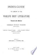 Index-guide to Library of the World's Best Literature, Ancient and Modern