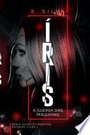 Íris A Guerra Das Máquinas