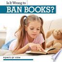 Is It Wrong to Ban Books?