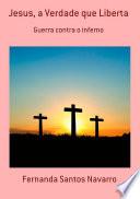 Jesus, A Verdade Que Liberta