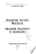 Joaquim Alves Mateus, orador político e sagrado