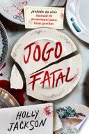 Jogo Fatal - novo livro da série Manual de assassinato para boas garotas