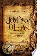 Johnny Bleas - Um Novo Mundo - Livro 1