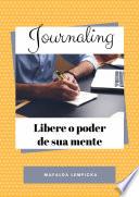 Journaling - Libere o poder de sua mente