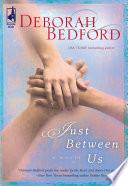 Just Between Us