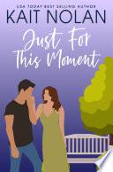 Just For This Moment: A Small Town Southern Romance