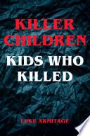 Killer Children - Kids Who Killed